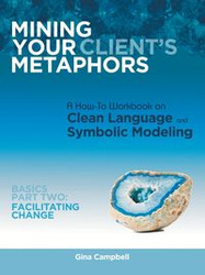 Mining Your Client's Metaphors - Gina Campbell