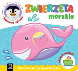 Zwierzęta morskie. Kolorowanka z grubym obrysem, okrągłe naklejki, papierowa zabawka - opracowanie zbiorowe