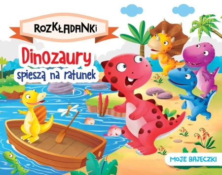 Dinozaury spieszą na ratunek. Moje bajeczki. Rozkładanki - praca zbiorowa