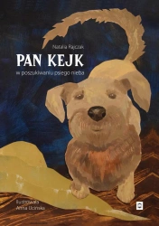 Pan Kejk. W poszukiwaniu psiego nieba - Natalia Rajczak
