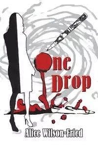 One Drop - Alice Wilson-Fried