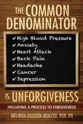 The Common Denominator is Unforgiveness - Melinda Hudson