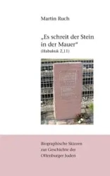 "Es schreit der Stein in der Mauer" (Habakuk 2,11) - Martin Ruch