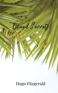 Island Secrets - Hugo Fitzgerald