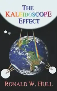 The Kaleidoscope Effect - Ronald W. Hull
