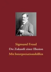 Die Zukunft einer Illusion - Freud Sigmund