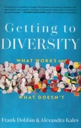 Getting to Diversity - Frank Dobbin, Alexandra Kalev