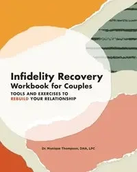 Infidelity Recovery Workbook for Couples - Monique Thompson
