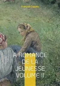 A Romance De La Jeunesse - Coppée François