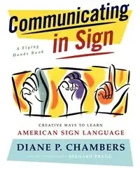 Communicating in Sign - Chambers Diane P.