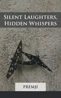 Silent Laughters, Hidden Whispers - Premji