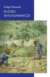 Ryzyko wychowawcze - Luigi Giussani, dr Dariusz Chodyniecki