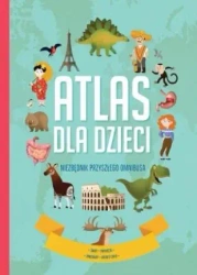 Atlas dla dzieci. Niezbędnik przyszłego omnibusa - praca zbiorowa
