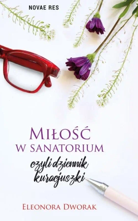 eBook Miłość w sanatorium czyli dziennik kuracjuszki - Eleonora Dworak epub mobi