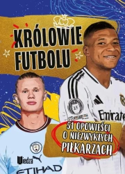 Królowie futbolu. 51 opowieści o niezwykłych... - Wojciech Zieliński