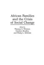 African Families and the Crisis of Social Change - Bradley Candice