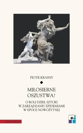 Miłosierne oszustwa? O roli dzieł sztuki... - Piotr Krasny