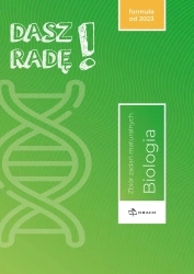 Dasz radę! Biologia. Zbiór zadań maturalnych. Formuła od 2023 - Praca zbiorowa