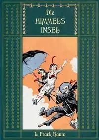 Die Himmelsinsel - Eine Geschichte aus dem Grenzland von Oz - Frank Baum L.