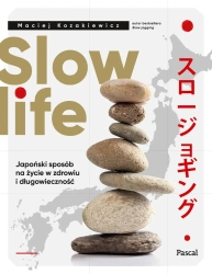 eBook Slow life. Japoński sposób na życie w zdrowiu i długowieczność - Maciej Kozakiewicz epub mobi