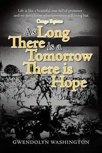 As Long as There is a Tomorrow, There is Hope - Gwendolyn Washington