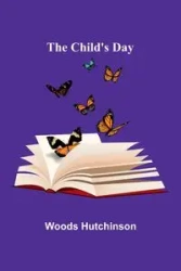 The Child's Day - Hutchinson Woods
