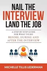 Nail the Interview, Land the Job - Michelle Lederman Tillis