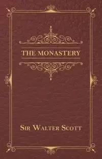 The Monastery - Scott Walter Sir