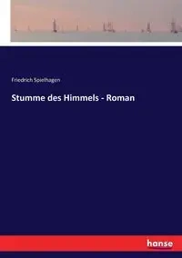 Stumme des Himmels - Roman - Spielhagen Friedrich
