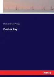 Doctor Zay - Elizabeth Stuart Phelps
