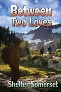 Between Two Loves - Somerset Shelter