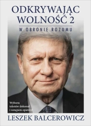 Odkrywając wolność 2. W obronie rozumu - Leszek Balcerowicz