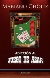 Adiccin Al Juego de Azar - Mariano Chliz Montas