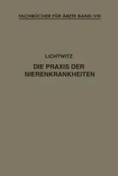 Die Praxis der Nierenkrankheiten - Leopold Lichtwitz