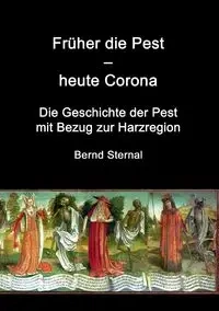 Früher die Pest - heute Corona - Sternal Bernd