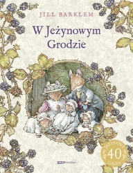 W jeżynowym grodzie w.2022 - Jill Barklem, Katarzyna Szczepańska-Kowalczuk