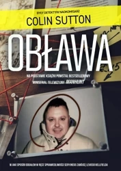 Obława. Manhunt W jaki sposób oddałem w ręce sprawiedliwości seryjnego zabójcę Leviego Bellfielda - Colin Sutton