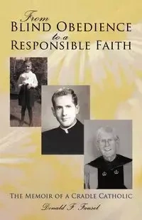 From Blind Obedience to a Responsible Faith - Fausel Donald F.