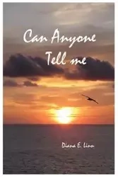 Can Anyone Tell Me - Linn Diana E