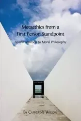 Metaethics from a First Person Standpoint - Wilson Catherine