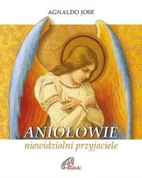 Aniołowie, niewidzialni przyjaciele - Jose Agnaldo