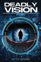 Deadly Vision - Severin T.D.