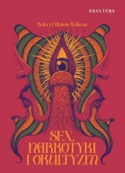 Sex narkotyki i okultyzm - Robert Anton Wilson