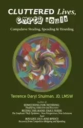 Cluttered Lives, Empty Souls - Terrence Daryl Shulman