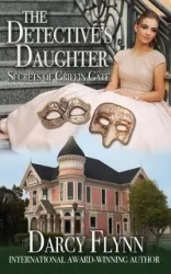 The Detective's Daughter ~ Secrets of Griffin Gate - Darcy Flynn