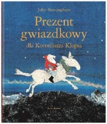 Prezent gwiazdkowy dla Korneliusza Klopsa - John Burningham