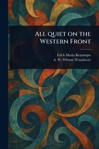 All Quiet on the Western Front - Erich Maria Remarque