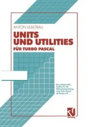 Units und Utilities für Turbo Pascal - Anton Liebetrau