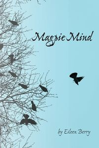 Magpie Mind - Berry Eileen