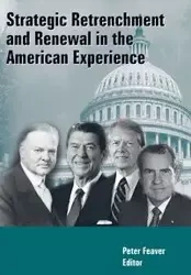 Strategic Retrenchment and Renewal in the American Experience - Peter Feaver